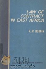 LAW OF CONTRACT IN EAST AFRICA   1982  PDF电子版封面    R.W.HODGIN 