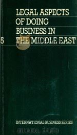 LEGAL ASPECTS OF DOING BUSINESS IN THE MIDDLE EAST   1989  PDF电子版封面    DENNIS CAMPBELL 