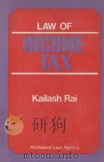 LAW OF INCOME-TAX IN INDIA   1985  PDF电子版封面    KAILASH RAI 