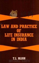 Law and practice of life insurance in India   1987  PDF电子版封面    T.S. Mann ; foreword by Saroj 