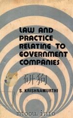 LAW AND PRACTIVE RELATING TO GOVERNMENT COMPANIES   1982  PDF电子版封面    S.KRISHNAMURTHI 