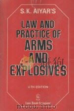 LAW AND PRACTICE OF ARMS AND EXPLOSIVES  9TH EDITION   1983  PDF电子版封面    K.K.SINGH 