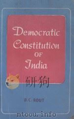 DEMOCRATIC CONSTITUTION OF INDIA  SECOND EDITION   1982  PDF电子版封面    B.C.ROUT 