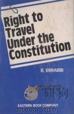 RIGHT TO TRAVEL UNDER THE CONSTITUTION   1986  PDF电子版封面    B.ERRABBI 