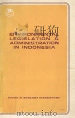 ENVIRONMENTAL LEGISLATION & AFMINISTRATION IN INDONESIA（1981 PDF版）