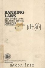BANKING LAWS  AND OTHER LAWS RELATING TO THE PHILIPPINE FINANCIAL SYSTEM   1982  PDF电子版封面    JAIME C.LAYA 
