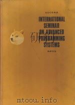 SECOND INTERNATIONAL SEMINAR ON ADVANCED PROGRAMMING SYSTEMS NOTES   1969  PDF电子版封面     