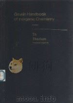 GMELIN HANDBOOK OF INORGANIC CHEMISTRY 8TH EDITION TH THORIUM   1986  PDF电子版封面     