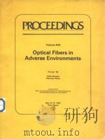 PROCEEDINGS VOLUME 404 OPTICAL FIBERS IN ADVERSE ENVIRONMENTS（1984 PDF版）