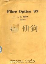 PROCEEDINGS SPIE VOLUME 734 FIBRE OPTICS'87   1987  PDF电子版封面  0892527692  L.R.BAKER 