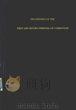 PROCEEDINGS OF THE FIRST AND SECOND SYMPOSIA ON COMBUSTION AND THE SECOND SYMPOSIUM ON COMBUSTION   1965  PDF电子版封面     