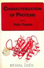 Characterization of proteins   1988  PDF电子版封面  0896031098  edited by Felix Franks. 