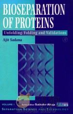 Bioseparation of proteins : unfolding /folding and validations   1998  PDF电子版封面  0126140405  Ajit Sadana 