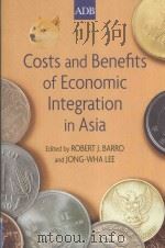 Costs and Benefits of Economic Integration in Asia     PDF电子版封面  9780199753987;0199753989  Robert J. Barro 