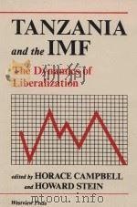 TANZANIA AND THE IMF  THE DYNAMICS OF LIBERALIZATION   1992  PDF电子版封面  0813378958  HORACE CAMPBELL AND HOWARD STE 