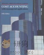 COST ACCOUNTING WITH MANAGERIAL APPLICATIONS  FIFTH EDITION   1985  PDF电子版封面  0395343208  STEPHEN A.MOSCOVE.PH.D.  GERAL 