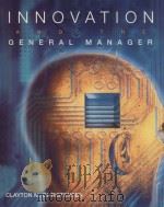 Innovation and the general manager   1999  PDF电子版封面  0073659150  Christensen;Clayton M. 