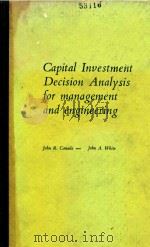 CAPITAL INCESTMENT DECISION ANALYSIS FOR MANAGEMENT AND ENGINEERING   1980  PDF电子版封面  0131135554  JOHN R.CANADA  JOHN A.WHITE 