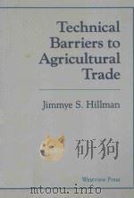 Technical barriers to agricultural trade   1991  PDF电子版封面  0813381304  Hillman Jimmye S 
