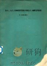 D.C./A.C.CONVERTERS FOR D.C.AMPLIFIERS   1961  PDF电子版封面    E.KOMOLIBUS 
