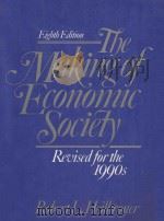 THE MAKING OF ECONOMIC SOCIETY 8TH EDITION REVISED FOR THE 1990S   1990  PDF电子版封面  0135460603   