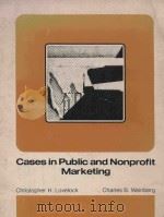 CASES IN PUBLIC AND NONPROFIT MARKETING   1977  PDF电子版封面  089426012X  CHRISTOPHER H.LOVELOCK  CHARKE 