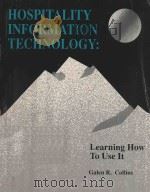 HOSPITALITY INFORMATION TECHNOLOGY LEARNING HOW TO USE IT   1992  PDF电子版封面  0840373295  GALEN R.COLLINS 