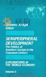 SEMIPERIPHERAL DEVELOPMENT THE POLITICS OF SOUTHERN EUROPE IN THE TWENTIETH CENTURY（1985 PDF版）