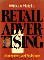 Retail advertising managenent and technique   1976  PDF电子版封面  0382190467  William Haight 