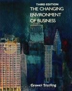THE CHANGING ENVIRONMENT OF BUSINESS A MANAGERIAL APPROACH THIRD EDITION   1988  PDF电子版封面  0534076629  GROVER STARLING 