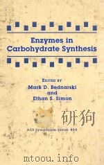 Enzymes in carbohydrate synthesis   1991  PDF电子版封面  0841220972  Bednarski;Mark D.;Simon;Ethan 