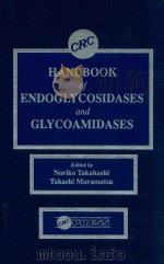 CRC handbook of endoglycosidases and glycoamidases   1992  PDF电子版封面  084933618X  noriko takahashi and takashi m 
