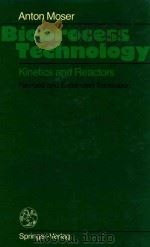 bioprooce technology kinetics and reactors revised and expanded translation   1981  PDF电子版封面  038796603X  anton moser 