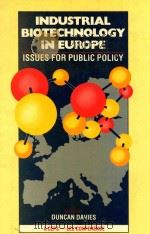 industrial biotechnology in europe issues for public policy   1986  PDF电子版封面  0861876482  duncan davies 