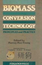 Biomass conversion technology : principles and practice   1987  PDF电子版封面  0080331742  editor， M. Moo-Young， associat 