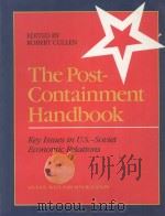 THE POST-CONTAINMENT HANDBOOK KEY ISSUES IN U.S.-SOVIET ECONOMIC RELATIONS（1990 PDF版）