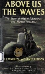 ABOVE US THE WAVES THE STORY OF MIDGET SUBMARINES AND HUMAN TORPEDOES（1953 PDF版）