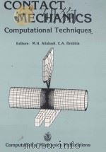 CONTACT MECHANICS COMPUTATIONAL TECHNIQUES   1993  PDF电子版封面  1853122394  M.H.ALIABADI，C.A.BREBBIA 