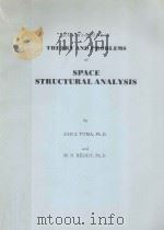 Schaum's outline of theory and problems of space structural analysis   1982  PDF电子版封面  0070654328  by Jan J. Tuma and M. N. Reddy 
