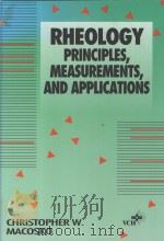 RHEOLOGY PRINCIPLES，MEASUREMENTS，AND APPLICATIONS   1994  PDF电子版封面  1560815795   