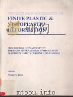 PHYSICS AND MECHANICS OF FINITE PLASTIC AND VISCOPLASTIC DEFORMATION   1997  PDF电子版封面  0965946304  AKHTAR S.KHAN 