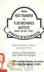 PROCEEDINGS OF THE 35TH HEAT TRANSFER AND FLUID MECHANICS INSTITUTE（1997 PDF版）