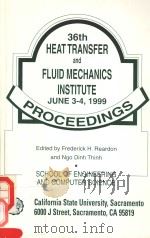 PROCEEDINGS OF THE 36TH HEAT TRANSFER AND FLUID MECHANICS INSTITUTE   1999  PDF电子版封面  0097059X   