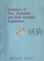 Computers in flow predictions and fluid dynamics experiments   1981  PDF电子版封面     