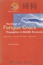 HANDBOOK OF FATIGUE CRACK PROPAGATION IN METALLIC STRUCTURES VOLUME 2   1994  PDF电子版封面  444816453  ANDREA CARPINTERI 