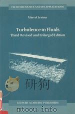 TURBULENCE IN FLUIDS THIRD REVISED AND ENLARGED EDITION   1997  PDF电子版封面  0792344154  MARCEL LESIEUR 