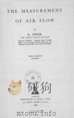 THE MEASUREMENT OF AIR FLOW THIRD EDITION   1949  PDF电子版封面    E.OWER 