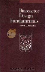 Bioreactor design fundamentals   1991  PDF电子版封面  0750691077  Norton G. McDuffie 