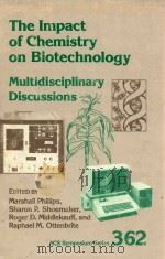 the impact of chemistry on biotechnology multidisciplinary discussions   1988  PDF电子版封面  0841214468   