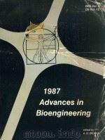 1987 advances in bioengineering   1987  PDF电子版封面     
